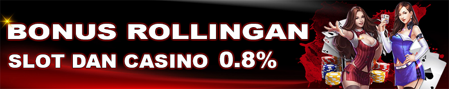 Bonus Rollingan Slot dan Casino 0.8%